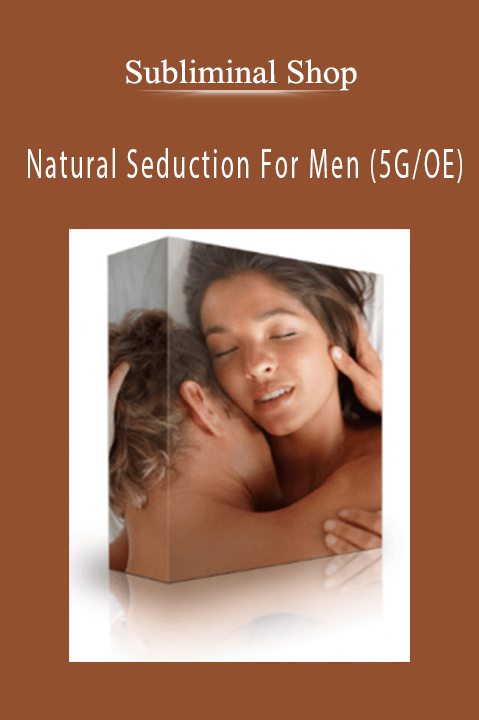 Natural Seduction For Men (5G/OE) – Subliminal Shop