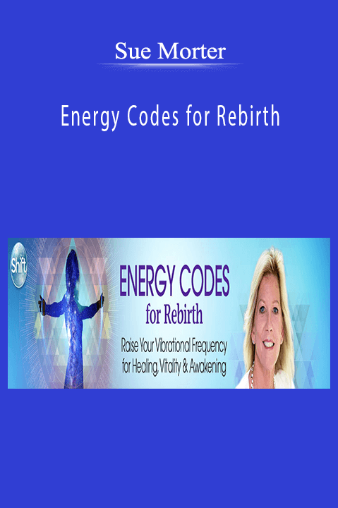 Energy Codes for Rebirth – Sue Morter