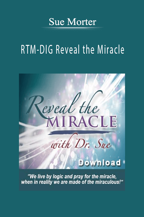 RTM–DIG Reveal the Miracle – Sue Morter