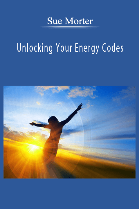 Unlocking Your Energy Codes – Sue Morter