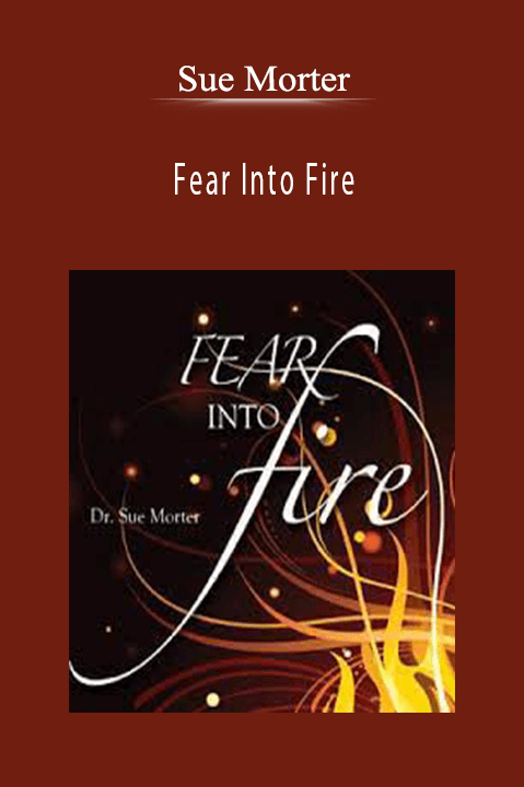 Fear Into Fire – Sue Morter