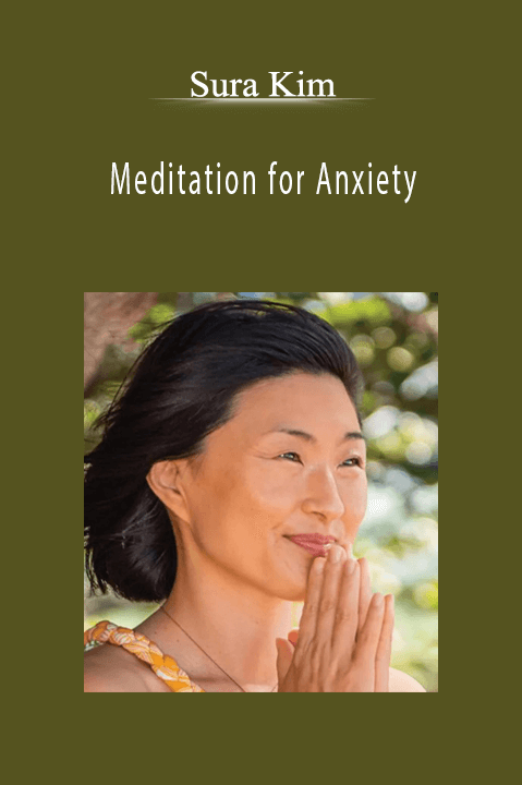 Meditation for Anxiety – Sura Kim