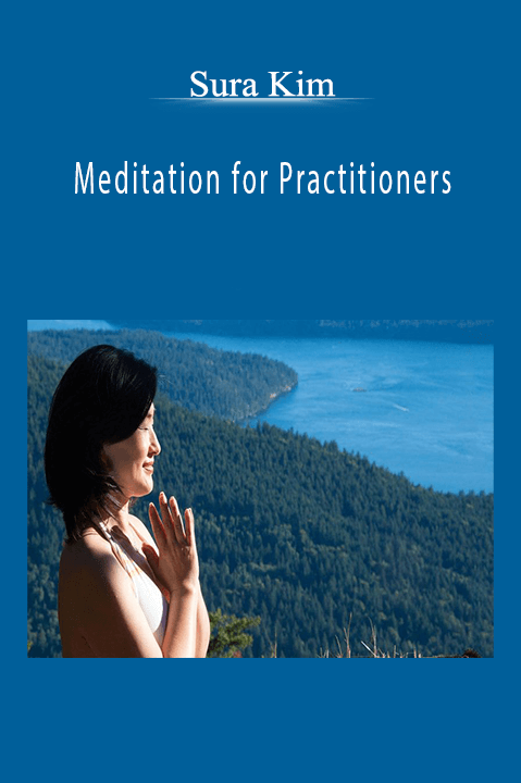 Meditation for Practitioners – Sura Kim