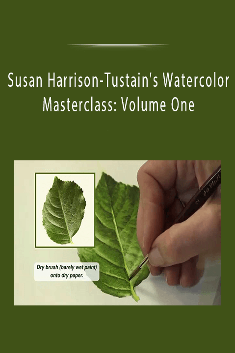 Susan Harrison–Tustain's Watercolor Masterclass: Volume One