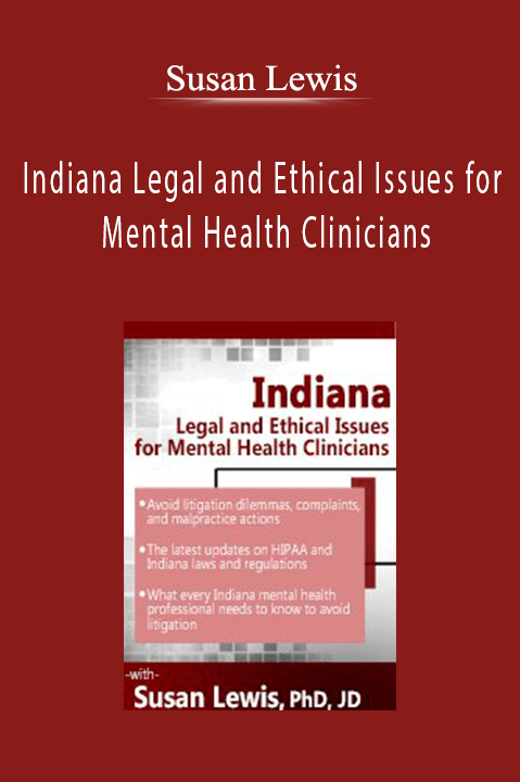 Indiana Legal and Ethical Issues for Mental Health Clinicians – Susan Lewis