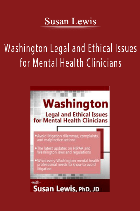 Washington Legal and Ethical Issues for Mental Health Clinicians – Susan Lewis