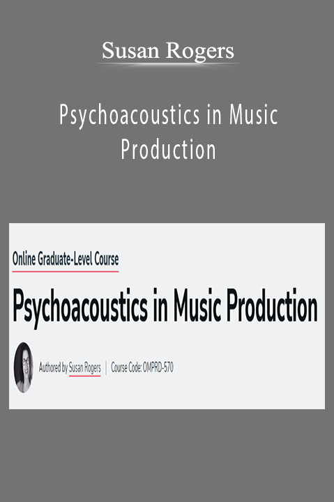 Psychoacoustics in Music Production – Susan Rogers