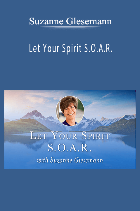 Let Your Spirit S.O.A.R. – Suzanne Glesemann