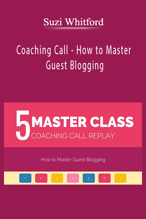 Coaching Call – How to Master Guest Blogging – Suzi Whitford