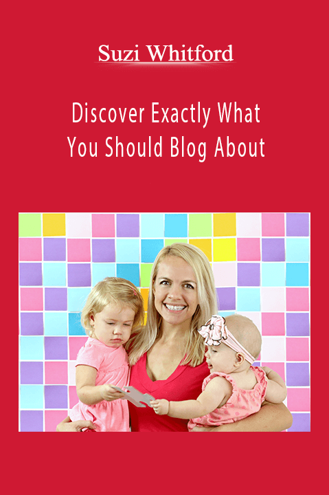 Discover Exactly What You Should Blog About – Suzi Whitford