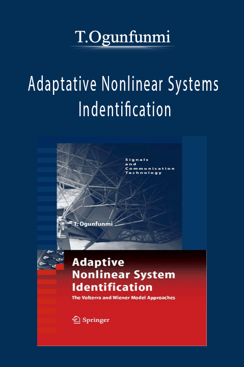 Adaptative Nonlinear Systems Indentification – T.Ogunfunmi