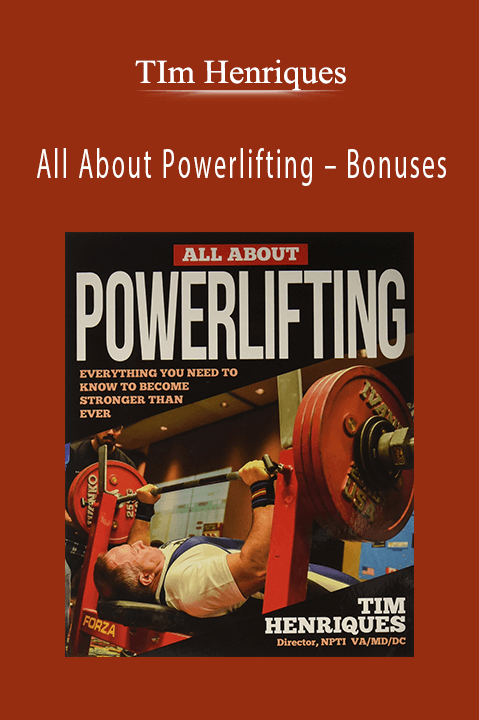 All About Powerlifting – Bonuses – TIm Henriques