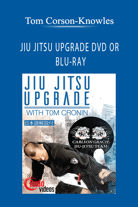 JIU JITSU UPGRADE DVD OR BLU–RAY – TOM CRONIN