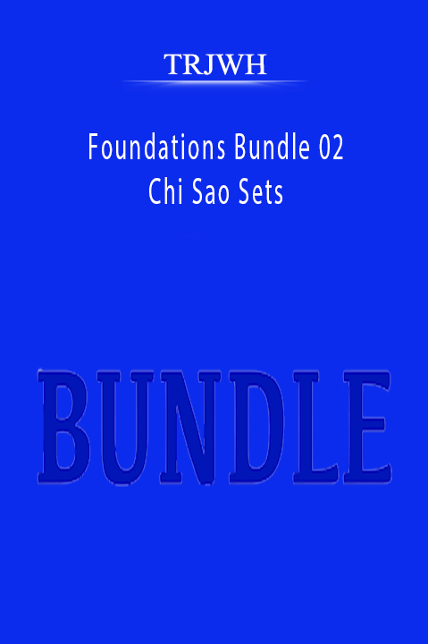 Foundations Bundle 02 – Chi Sao Sets – TRJWH