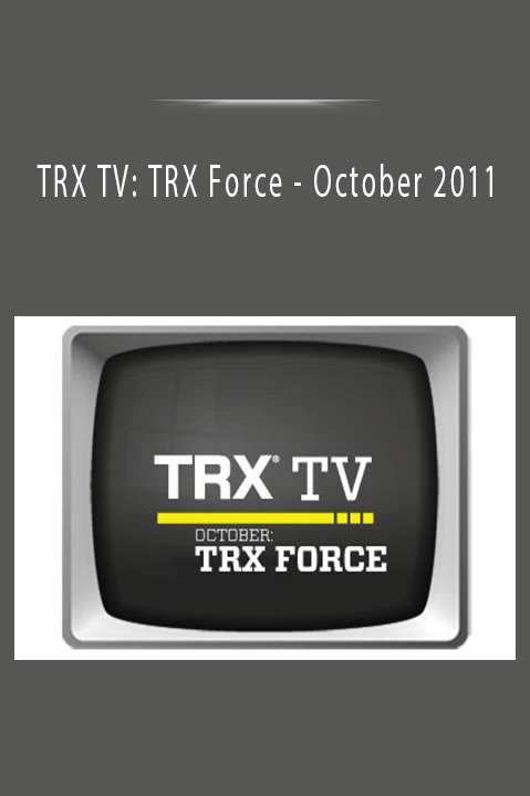 October 2011 – TRX TV: TRX Force