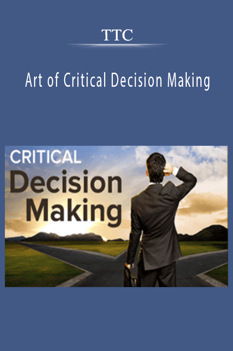 Art of Critical Decision Making – TTC