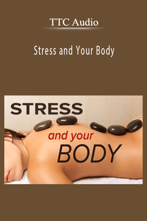 Stress and Your Body – TTC Audio