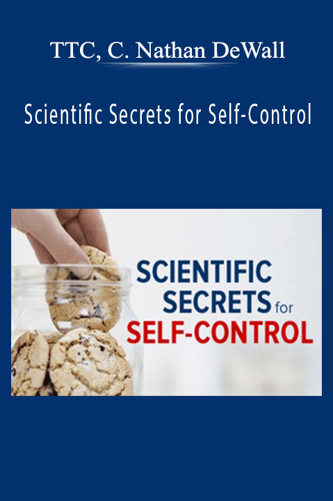 Scientific Secrets for Self–Control – TTC