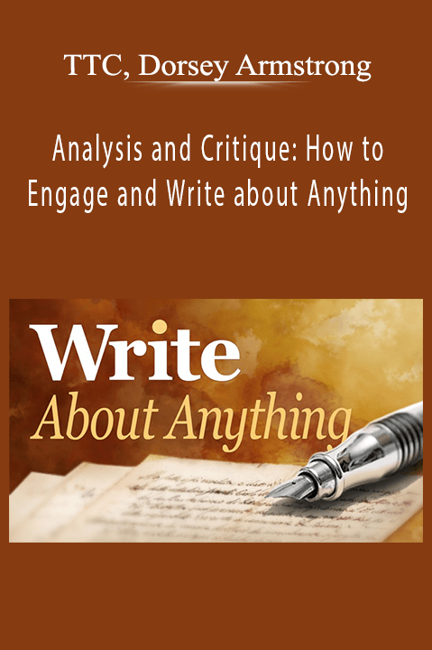 Analysis and Critique: How to Engage and Write about Anything – TTC