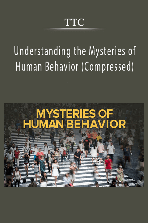 Understanding the Mysteries of Human Behavior (Compressed) – TTC