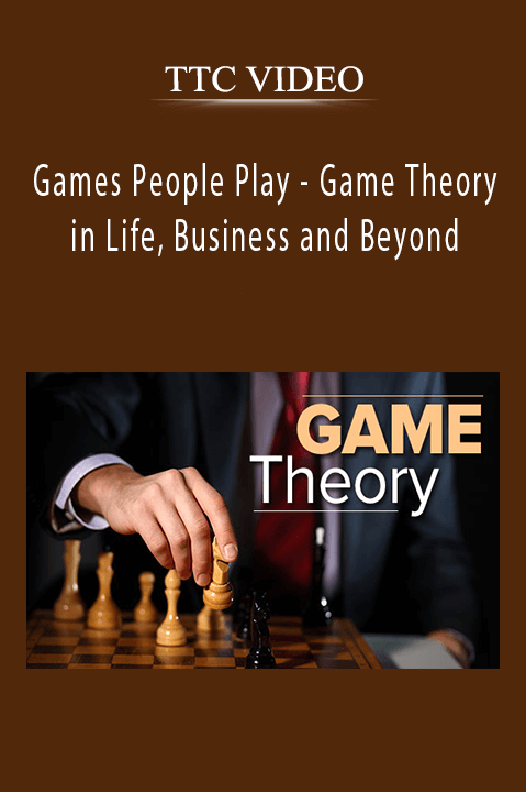 Games People Play – Game Theory in Life