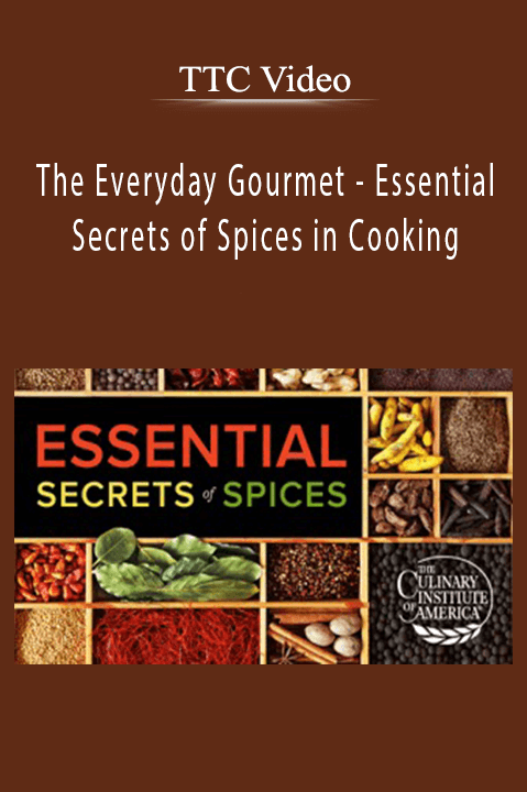 The Everyday Gourmet – Essential Secrets of Spices in Cooking – TTC Video