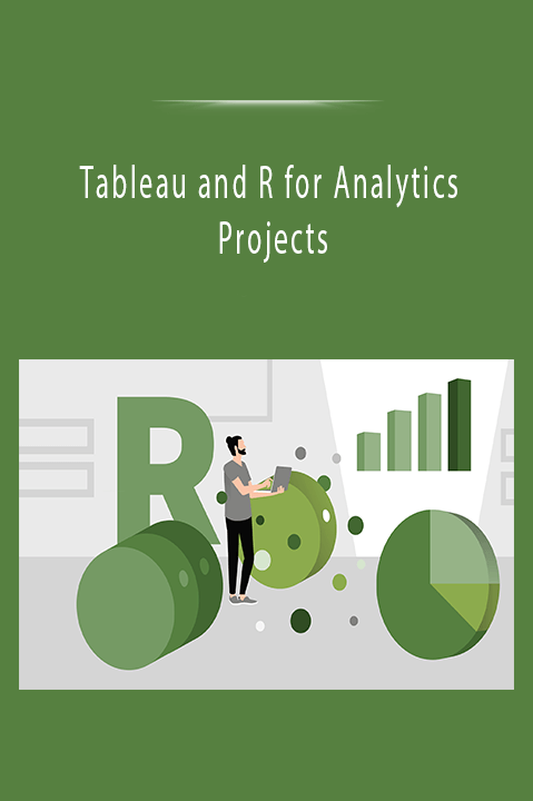 Tableau and R for Analytics Projects