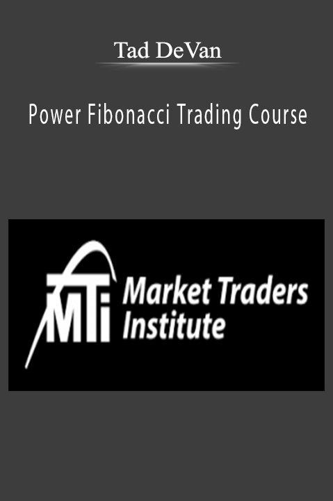 Power Fibonacci Trading Course – Tad DeVan