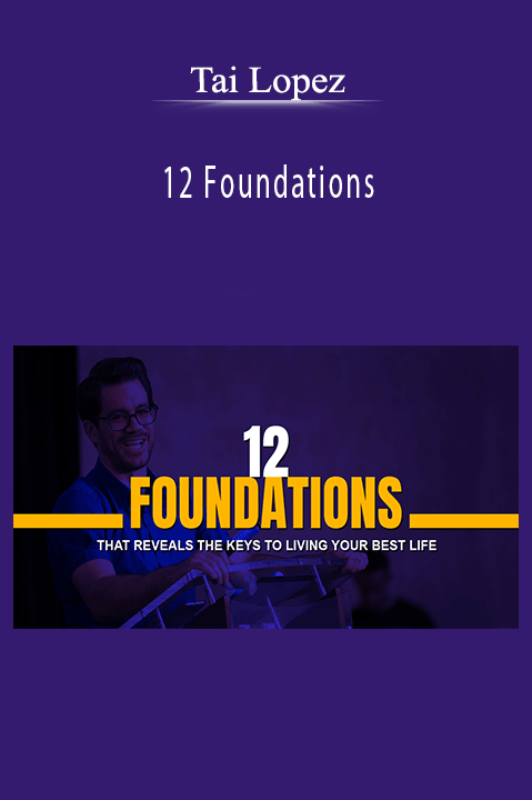 12 Foundations – Tai Lopez