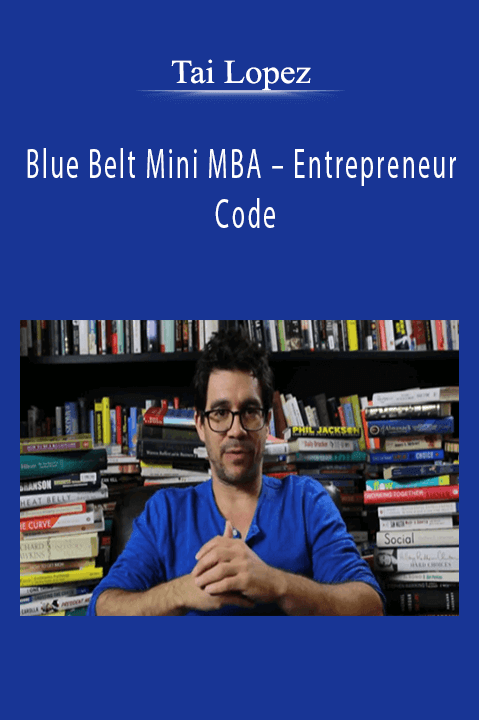 Blue Belt Mini MBA – Entrepreneur Code – Tai Lopez