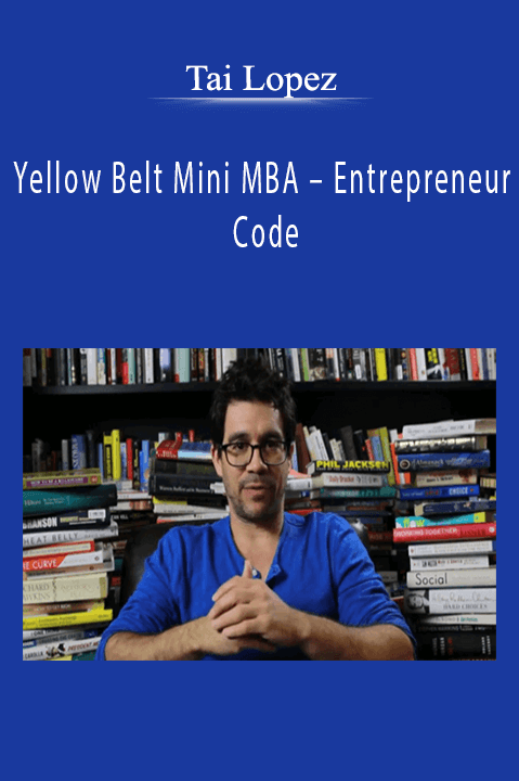 Yellow Belt Mini MBA – Entrepreneur Code – Tai Lopez