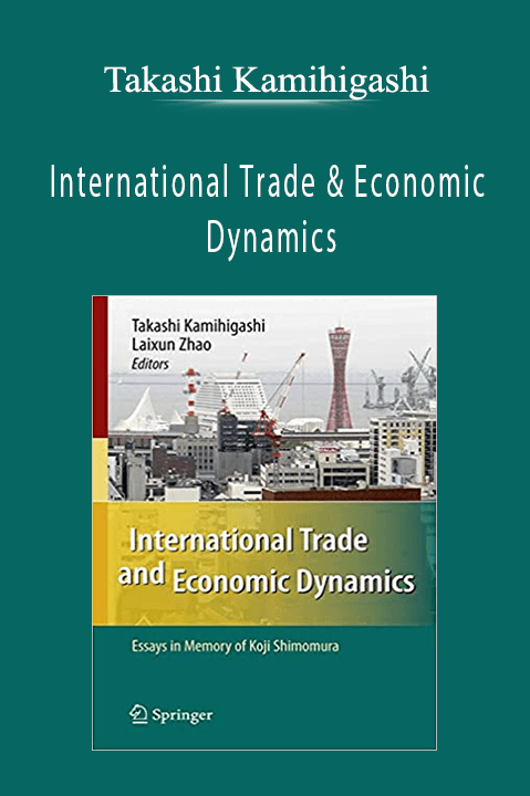 International Trade & Economic Dynamics – Takashi Kamihigashi