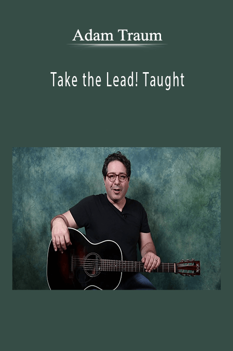 Take the Lead! Taught by Adam Traum