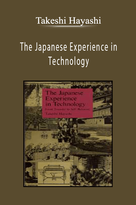 The Japanese Experience in Technology – Takeshi Hayashi