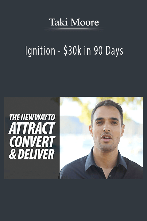 Ignition – $30k in 90 Days – Taki Moore