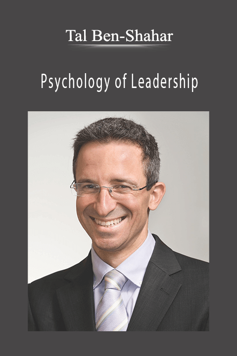 Psychology of Leadership – Tal Ben–Shahar