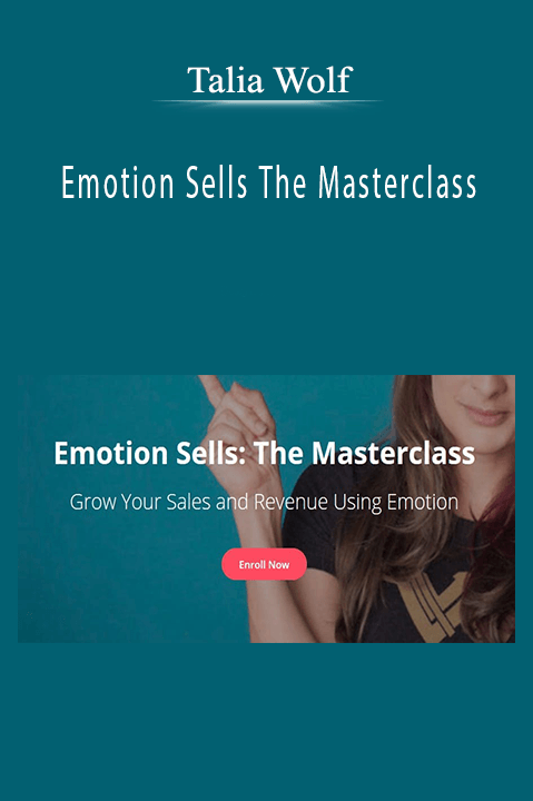 Emotion Sells The Masterclass – Talia Wolf