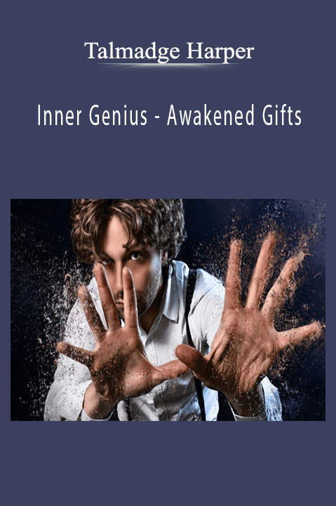 Inner Genius – Awakened Gifts – Talmadge Harper