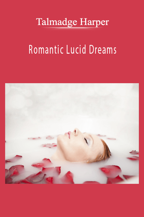 Romantic Lucid Dreams – Talmadge Harper