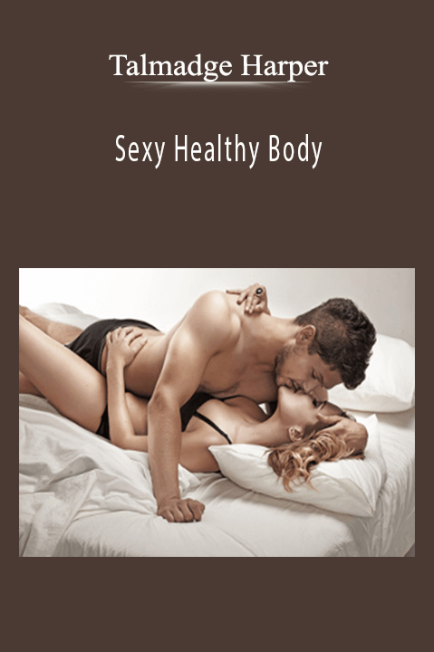 Sexy Healthy Body – Talmadge Harper