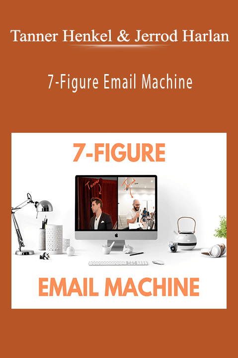 7–Figure Email Machine – Tanner Henkel & Jerrod Harlan