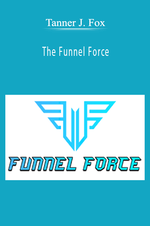 The Funnel Force – Tanner J. Fox