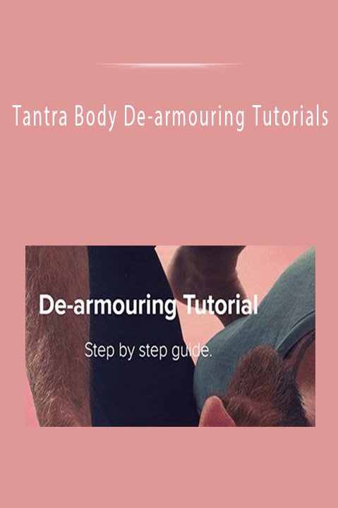 Tantra Body De–armouring Tutorials