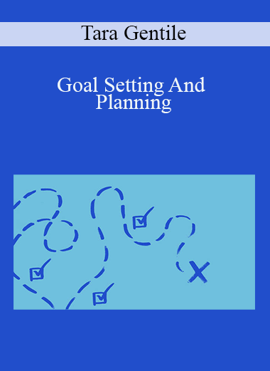 Goal Setting And Planning – Tara Gentile