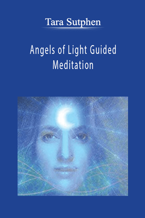 Tara Sutphen - Angels of Light Guided Meditation