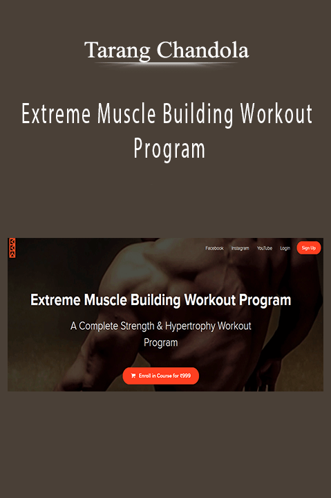 Extreme Muscle Building Workout Program – Tarang Chandola