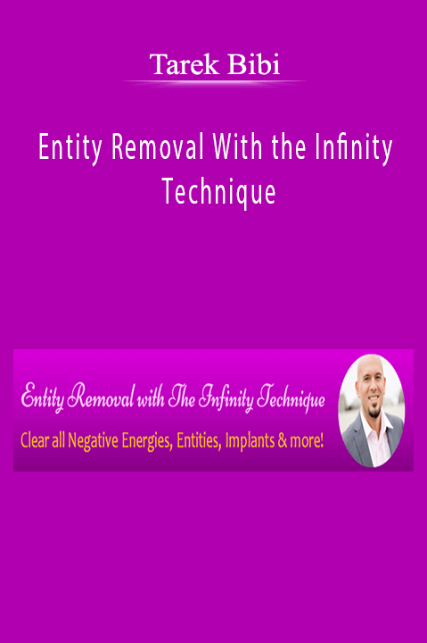 Entity Removal With the Infinity Technique – Tarek Bibi