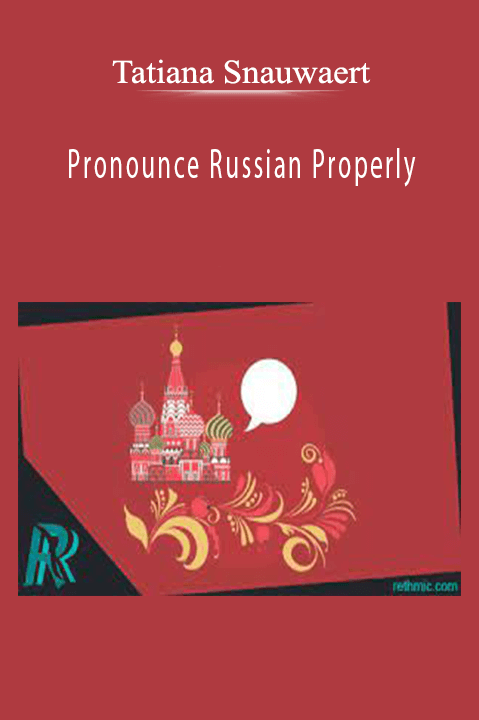 Pronounce Russian Properly – Tatiana Snauwaert