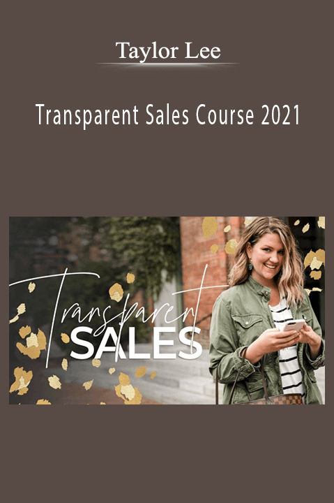 Transparent Sales Course 2021 – Taylor Lee