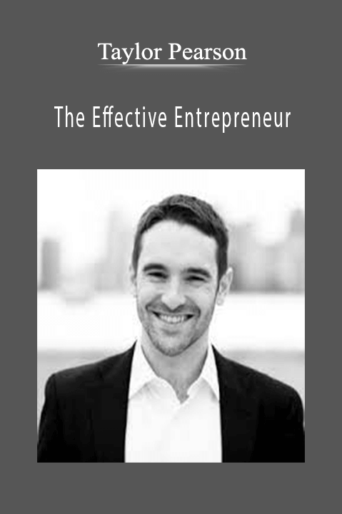 The Effective Entrepreneur – Taylor Pearson